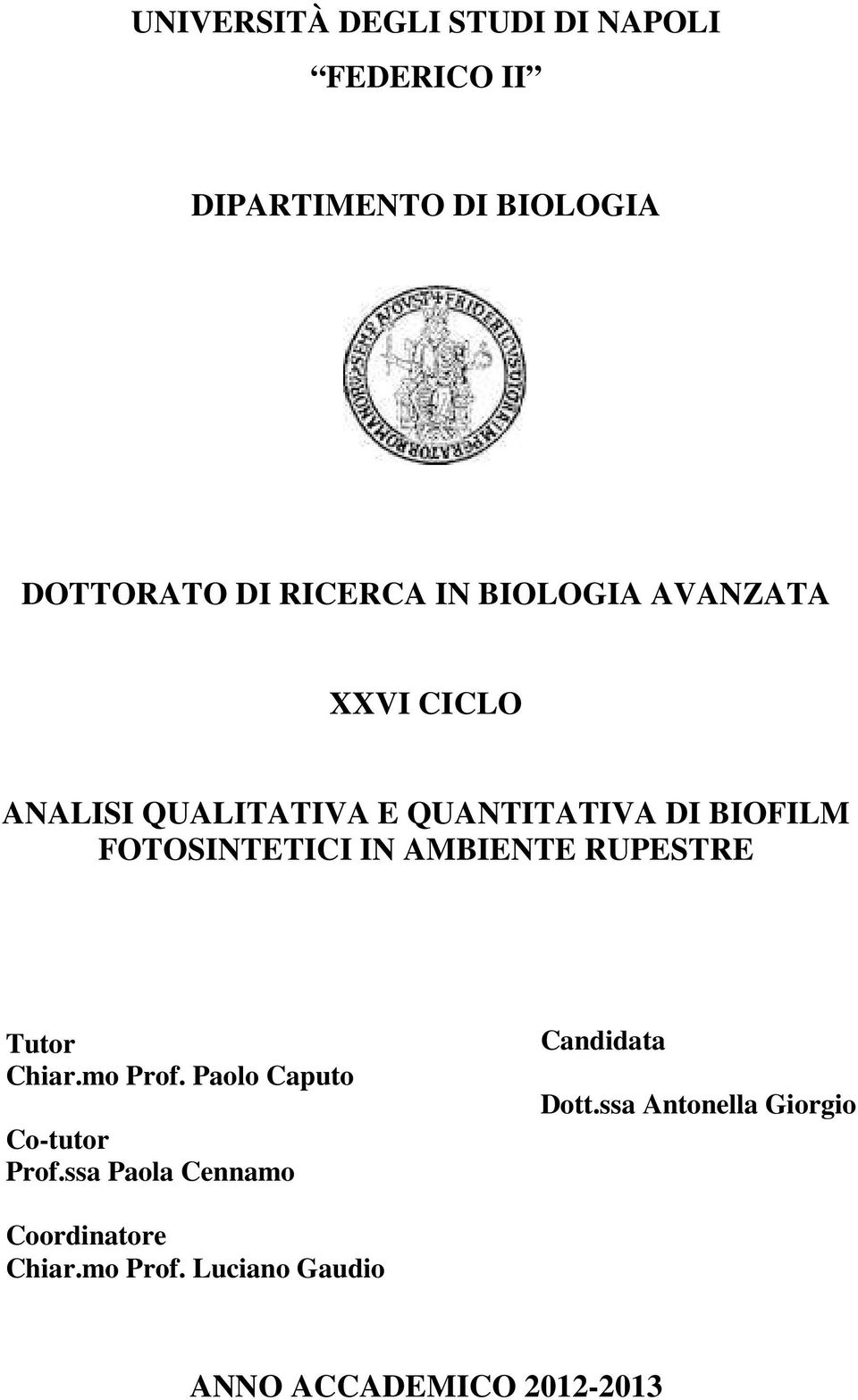 AMBIENTE RUPESTRE Tutor Chiar.mo Prof. Paolo Caputo Co-tutor Prof.