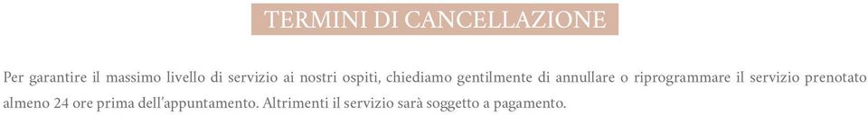 riprogrammare il servizio prenotato almeno 24 ore prima