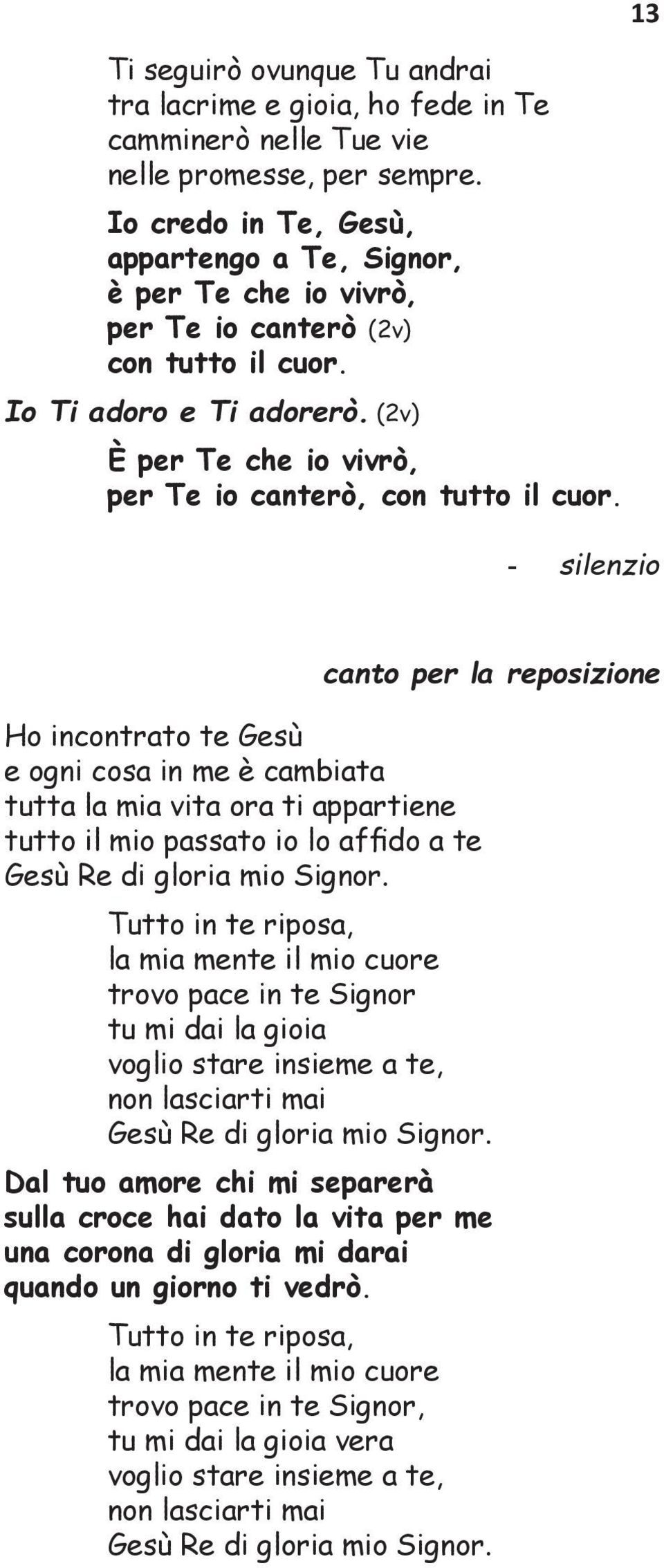 (2v) È per Te che io vivrò, per Te io canterò, con tutto il cuor.