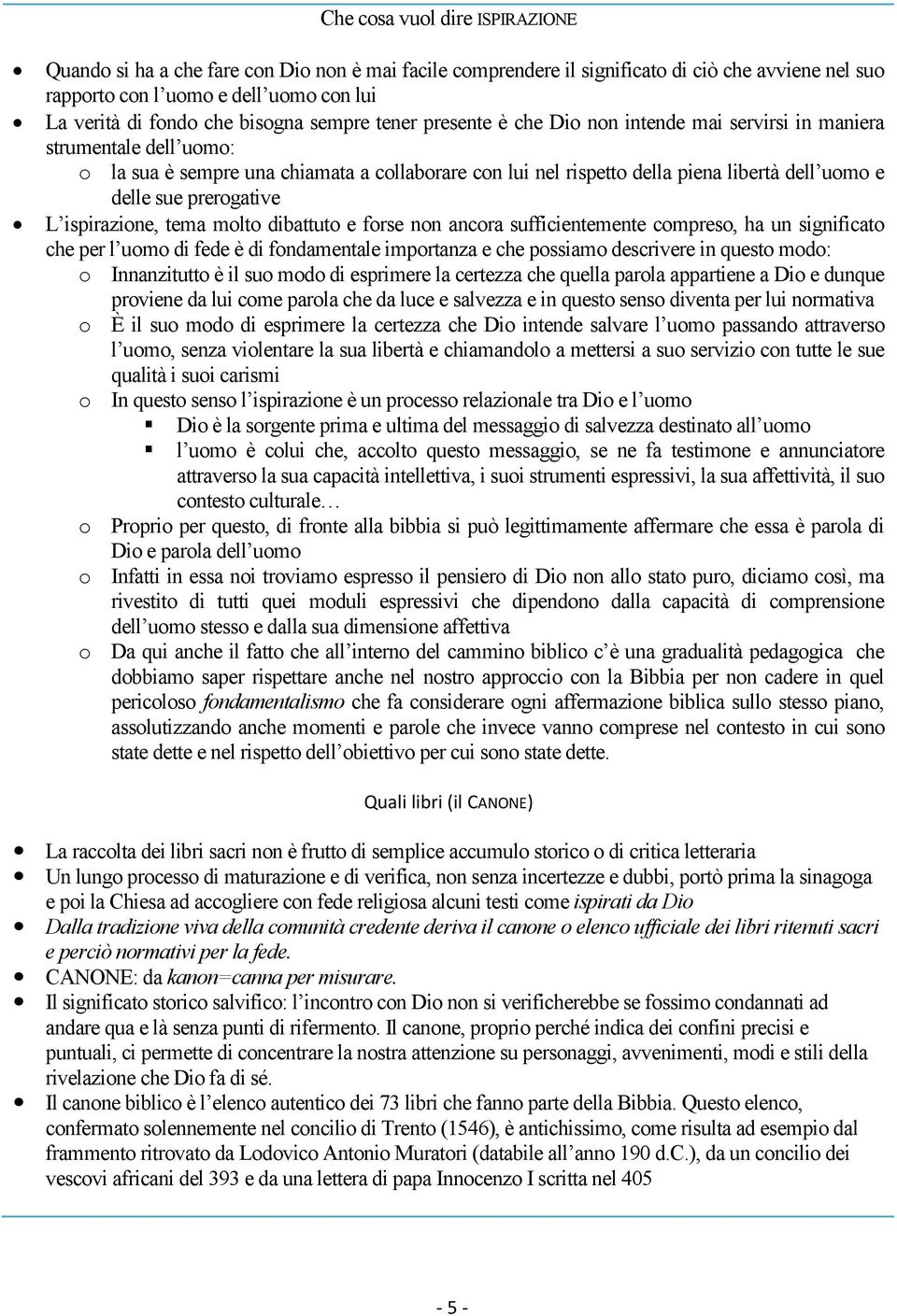 delle sue prerogative L ispirazione, tema molto dibattuto e forse non ancora sufficientemente compreso, ha un significato che per l uomo di fede è di fondamentale importanza e che possiamo descrivere