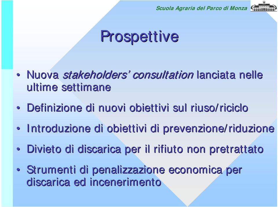 di obiettivi di prevenzione/riduzione Divieto di discarica per il rifiuto