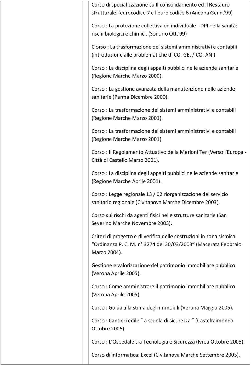 '99) C orso : La trasformazione dei sistemi amministrativi e contabili (introduzione alle problematiche di CO. GE. / CO. AN.