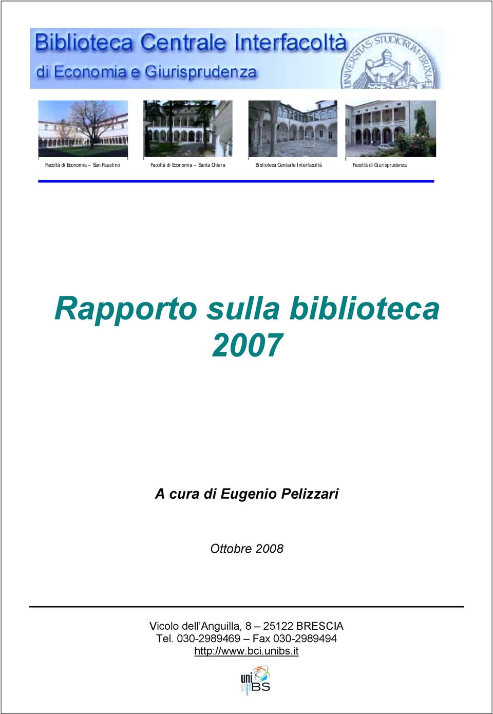 sulla biblioteca 2007 A cura di Eugenio Pelizzari Ottobre 2008 Vicolo