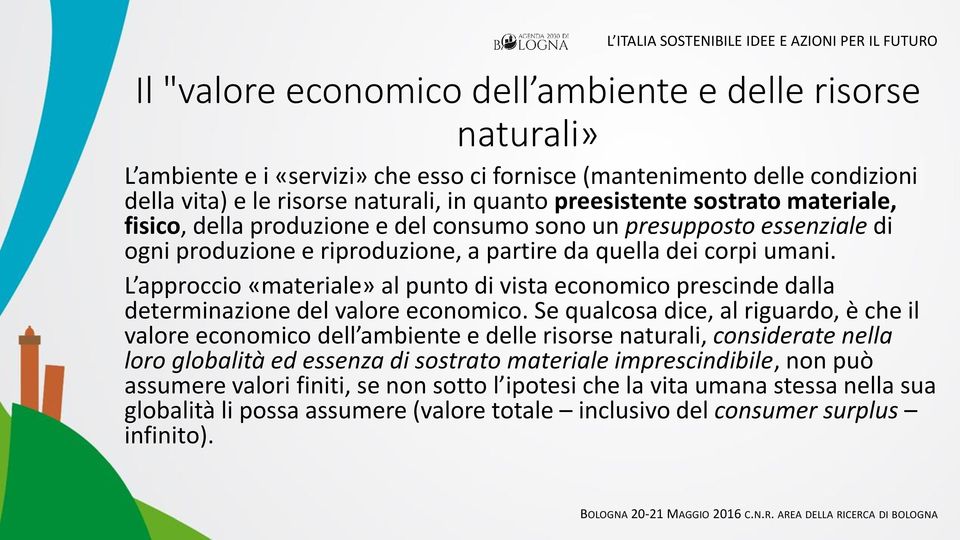 L approccio «materiale» al punto di vista economico prescinde dalla determinazione del valore economico.