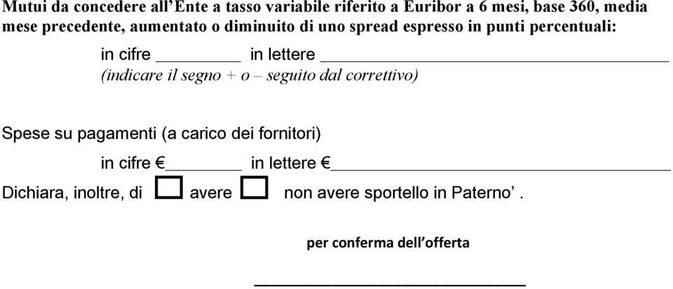 percentuali: in cifre in lettere Spese su pagamenti (a carico dei fornitori) in cifre