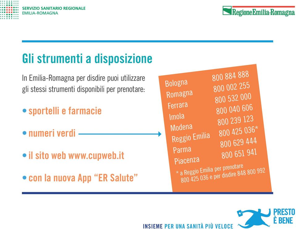 it con la nuova App ER Salute Bologna 800 884 888 Romagna 800 002 255 Ferrara 800 532 000 Imola 800 040 606