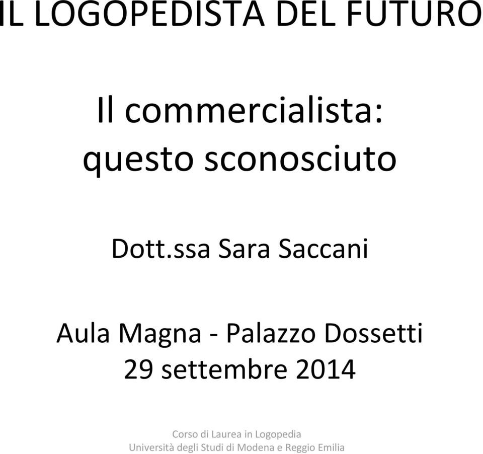ssa Sara Saccani Aula Magna - Palazzo Dossetti 29
