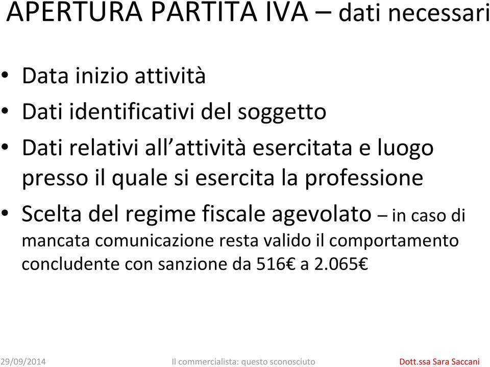 esercita la professione Scelta del regime fiscale agevolato in caso di mancata