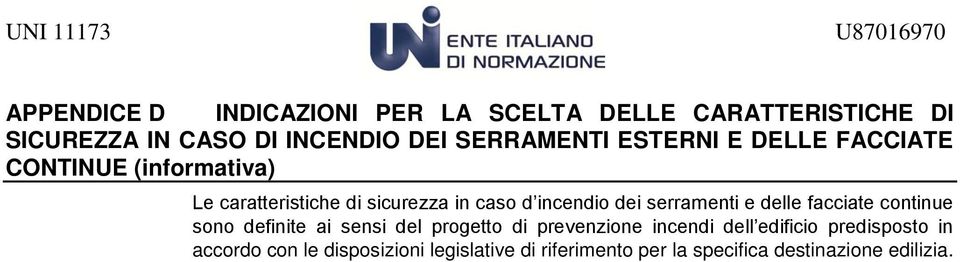 serramenti e delle facciate continue sono definite ai sensi del progetto di prevenzione incendi dell