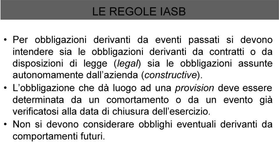 L obbligazione che dà luogo ad una provision deve essere determinata da un comortamento o da un evento già