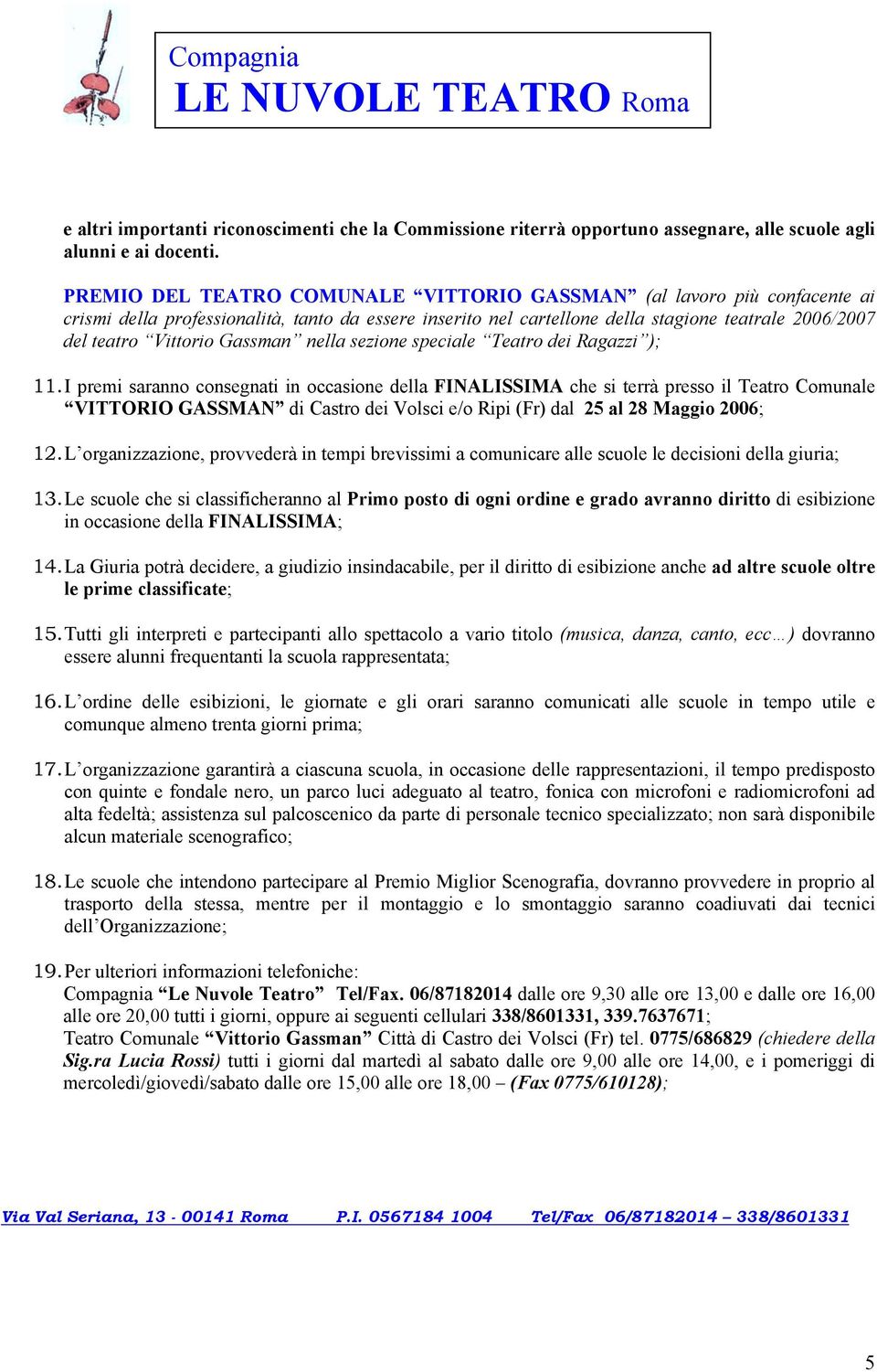 Gassman nella sezione speciale Teatro dei Ragazzi ); 11.