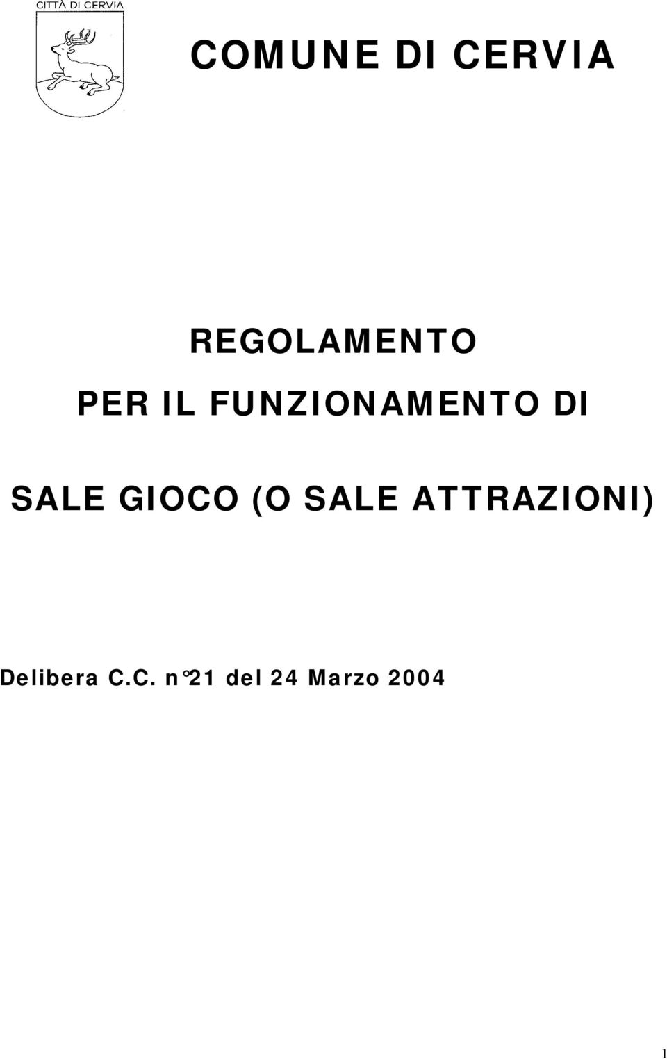 GIOCO (O SALE ATTRAZIONI)