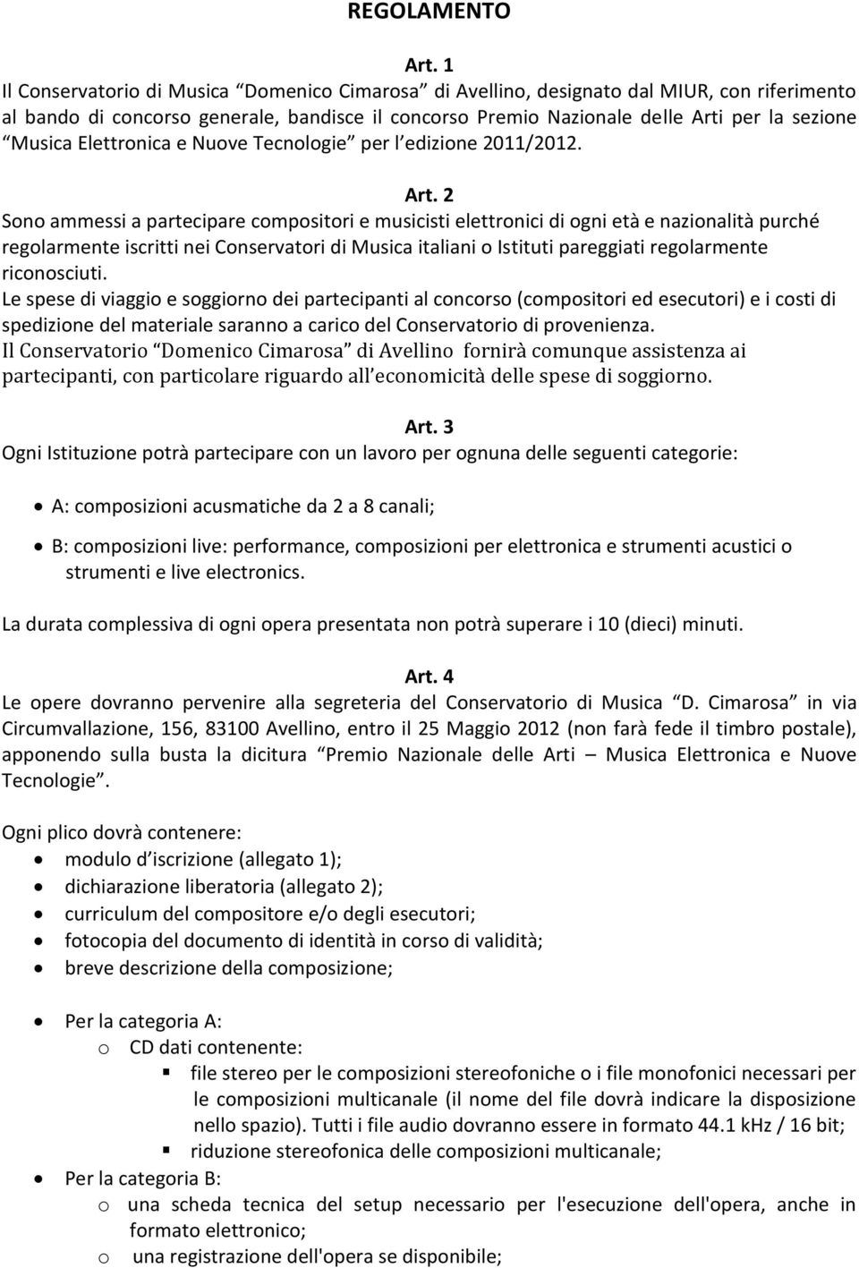 Elettronica e Nuove Tecnologie per l edizione 2011/2012. Art.