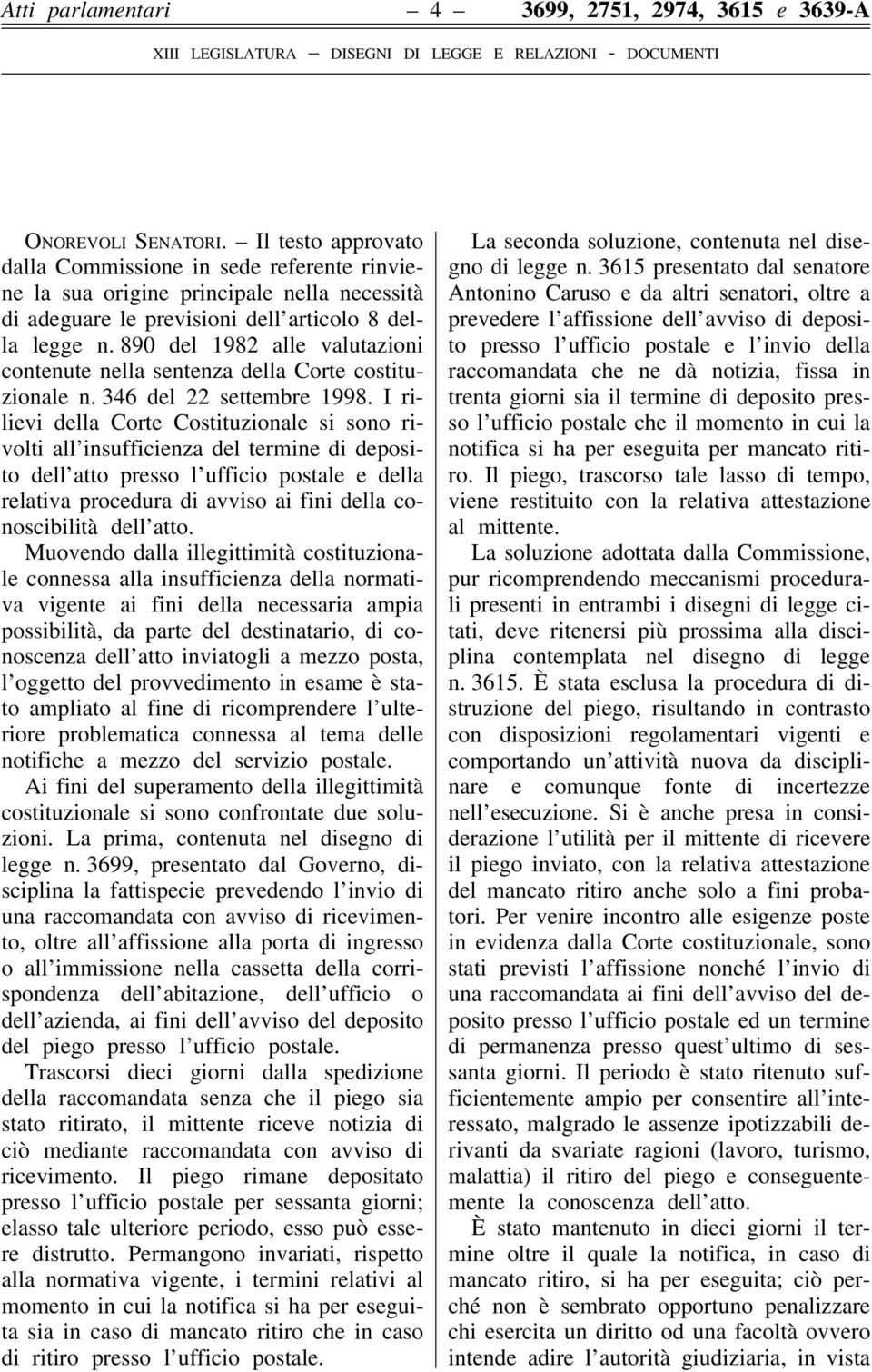 890 del 1982 alle valutazioni contenute nella sentenza della Corte costituzionale n. 346 del 22 settembre 1998.