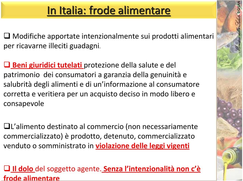 informazione al consumatore corretta e veritiera per un acquisto deciso in modo libero e consapevole L alimento destinato al commercio (non