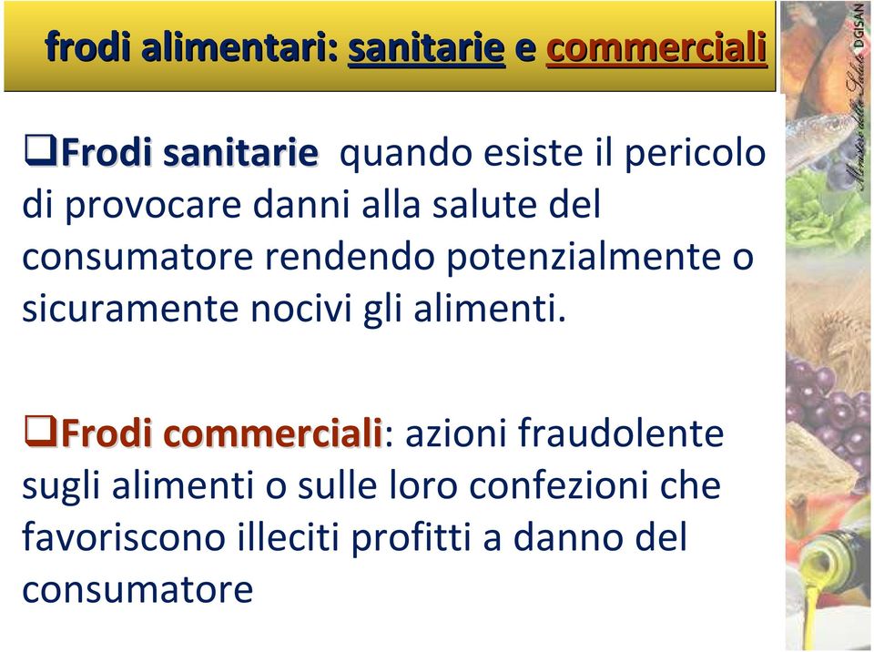 o sicuramente nocivi gli alimenti.