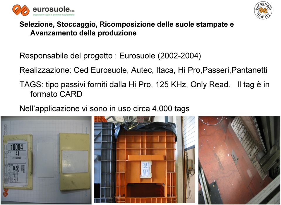 Eurosuole, Autec, Itaca, Hi Pro,Passeri,Pantanetti TAGS: tipo passivi forniti dalla Hi