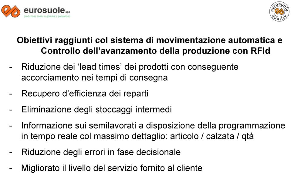 Eliminazione degli stoccaggi intermedi - Informazione sui semilavorati a disposizione della programmazione in tempo reale col