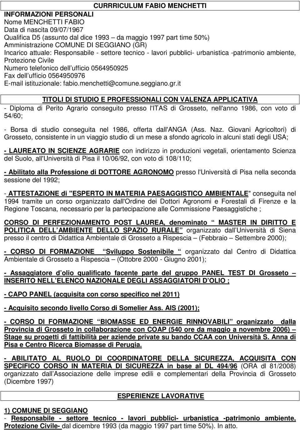 E-mail istituzionale: fabio.menchetti@comune.seggiano.gr.