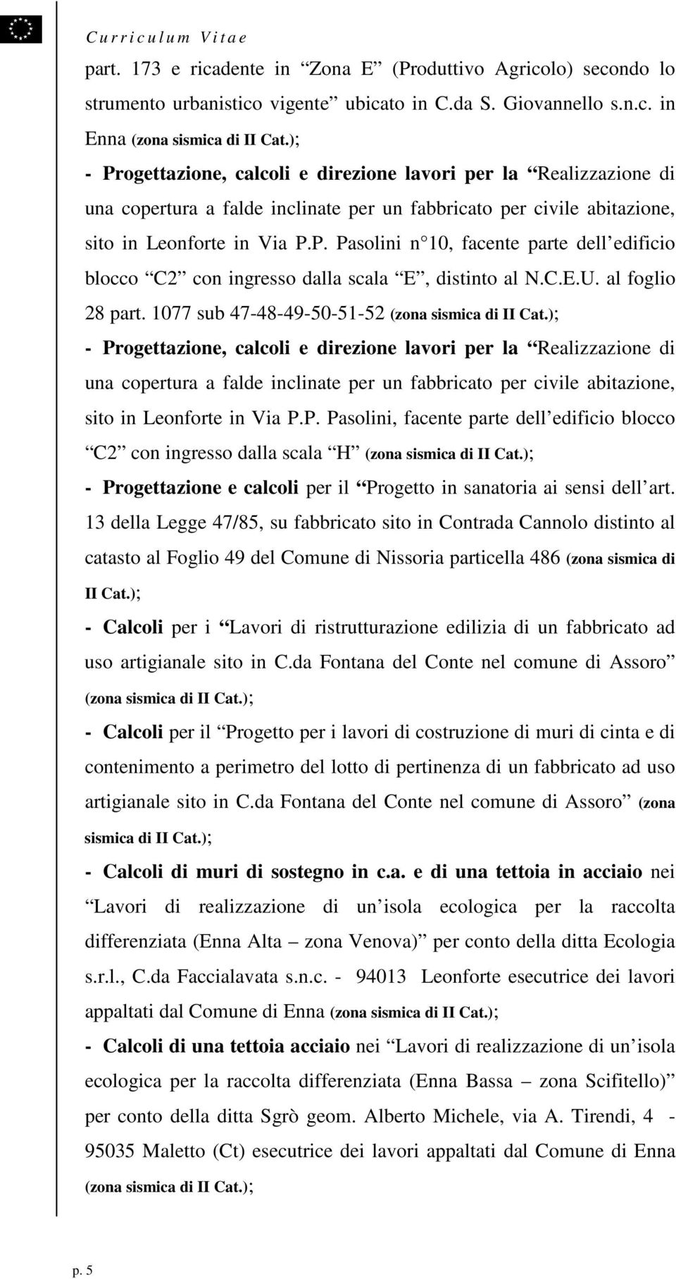 C.E.U. al foglio 28 part. 1077 sub 47-48-49-50-51-52 (zona sismica di II Cat.