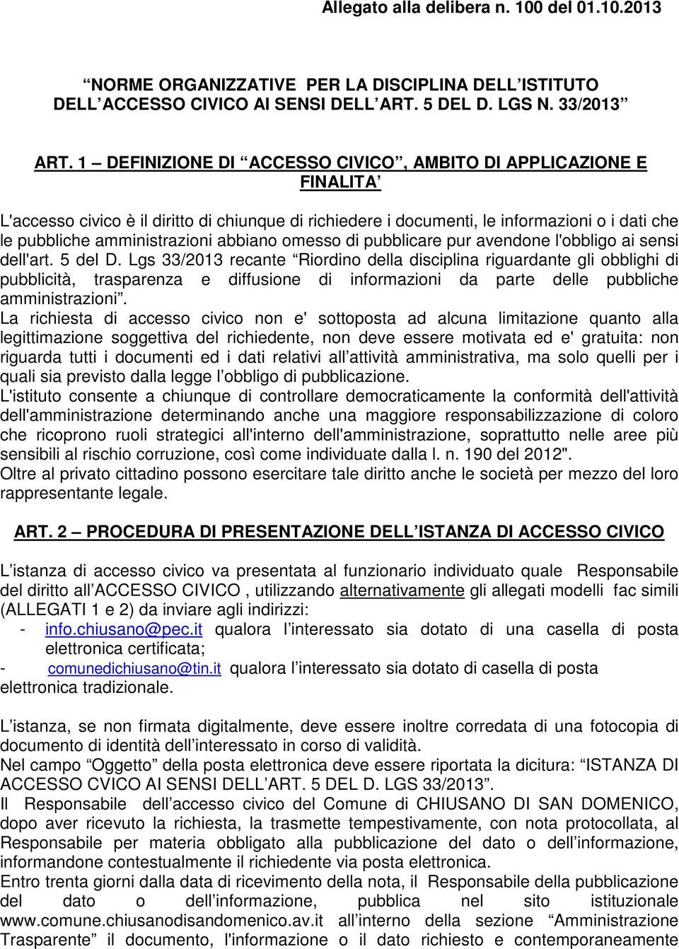 abbiano omesso di pubblicare pur avendone l'obbligo ai sensi dell'art. 5 del D.