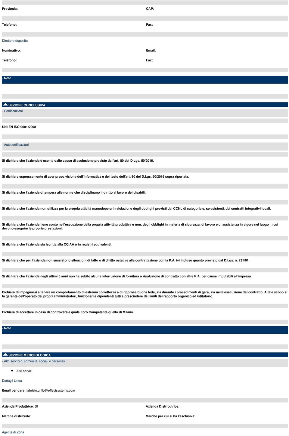 Si dichiara che l'azienda ottempera alle norme che disciplinano il diritto al lavoro dei disabili.