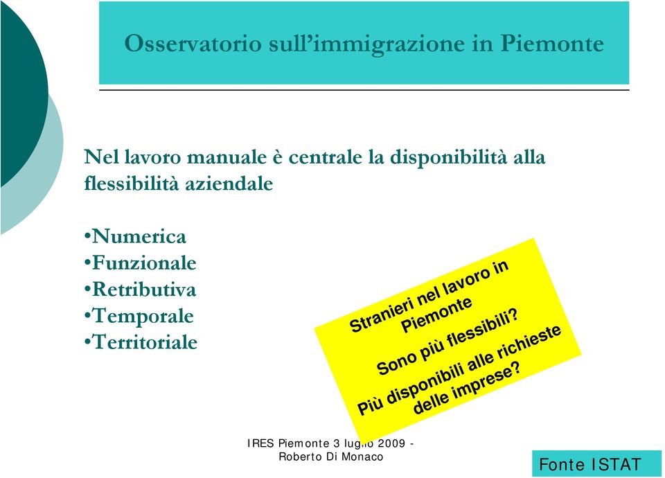 Temporale Territoriale Stranieri nel lavoro in Piemonte Sono