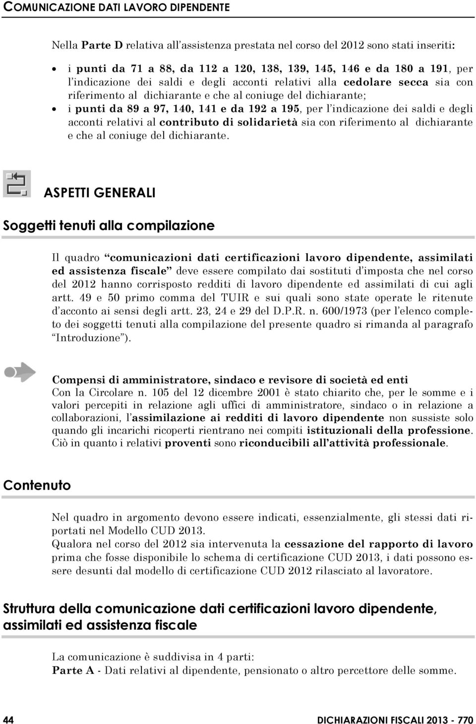 contributo di solidarietà sia con riferimento al dichiarante e che al coniuge del dichiarante.