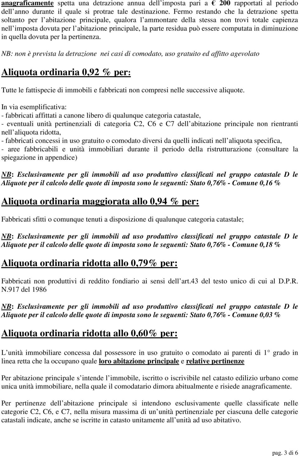 residua può essere computata in diminuzione in quella dovuta per la pertinenza.