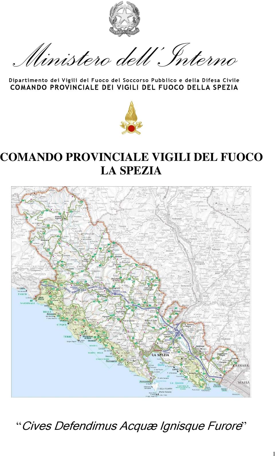 DEI VIGILI DEL FUOCO DELLA SPEZIA COMANDO PROVINCIALE VIGILI