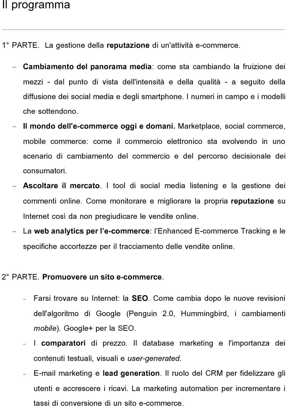 I numeri in campo e i modelli che sottendono. Il mondo dell'e-commerce oggi e domani.