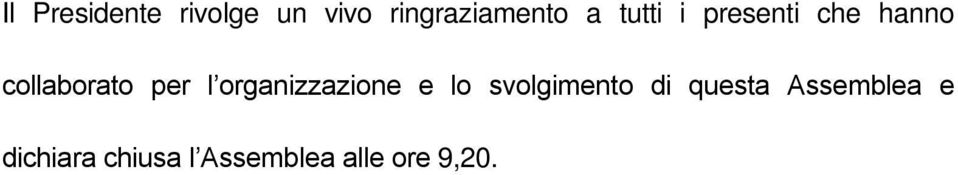 organizzazione e lo svolgimento di questa