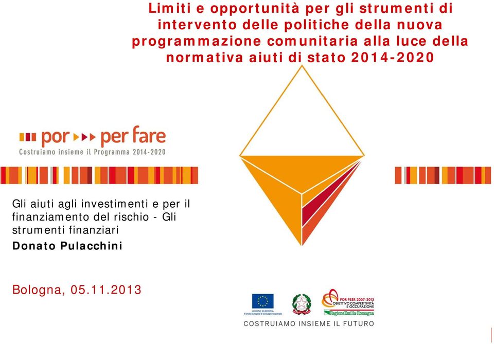 di stato 2014-2020 Gli aiuti agli investimenti e per il finanziamento