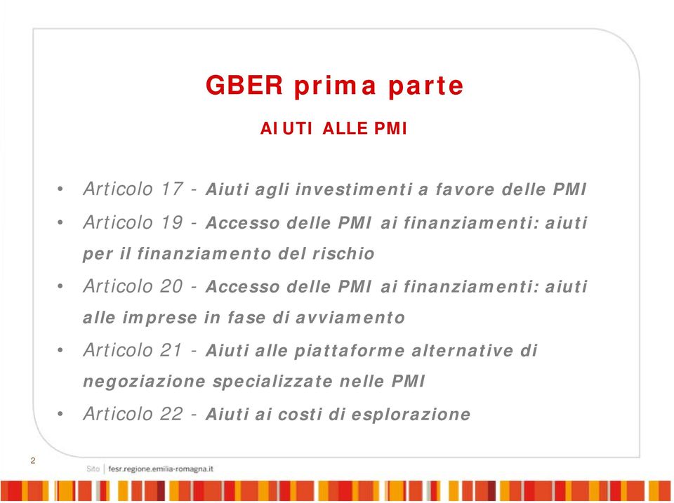 delle PMI ai finanziamenti: aiuti alle imprese in fase di avviamento Articolo 21 - Aiuti alle