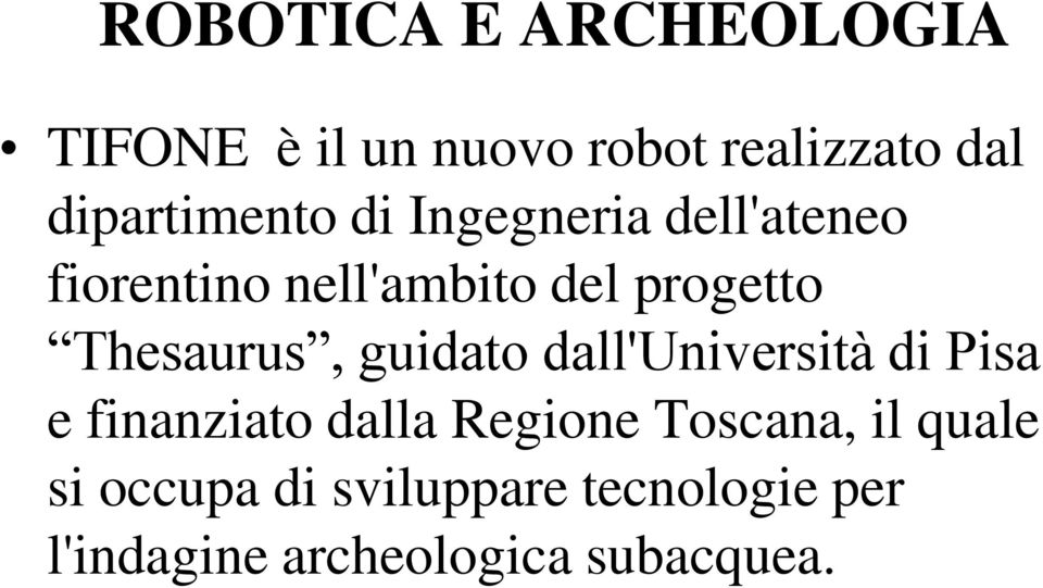 Thesaurus, guidato dall'università di Pisa e finanziato dalla Regione