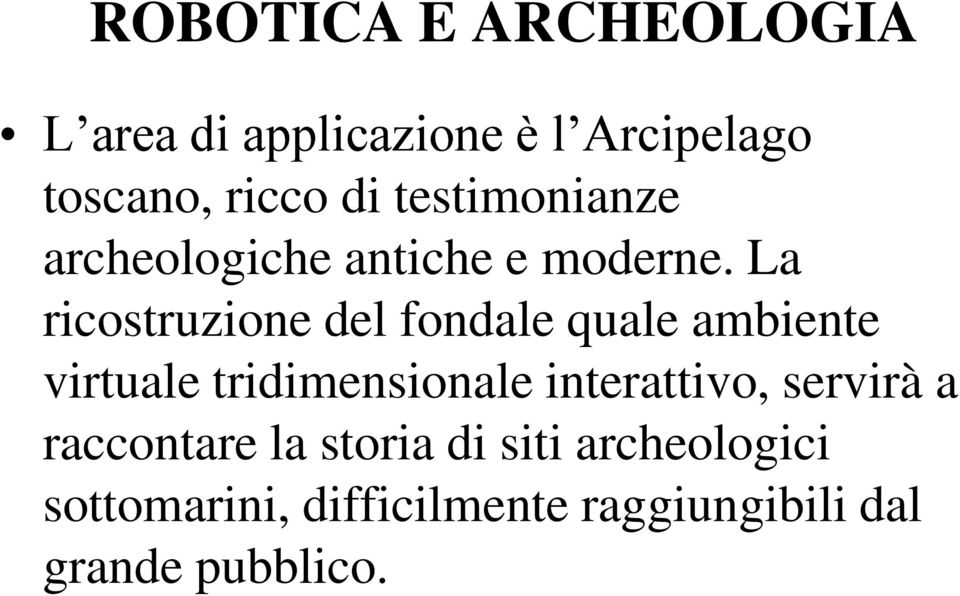 La ricostruzione del fondale quale ambiente virtuale tridimensionale