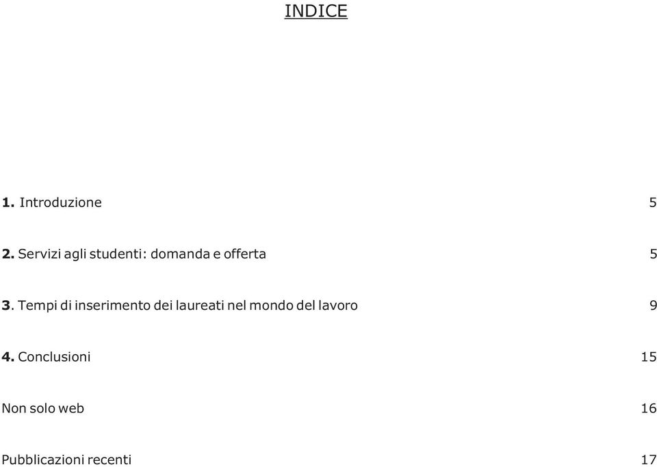 Tempi di inserimento dei laureati nel mondo del