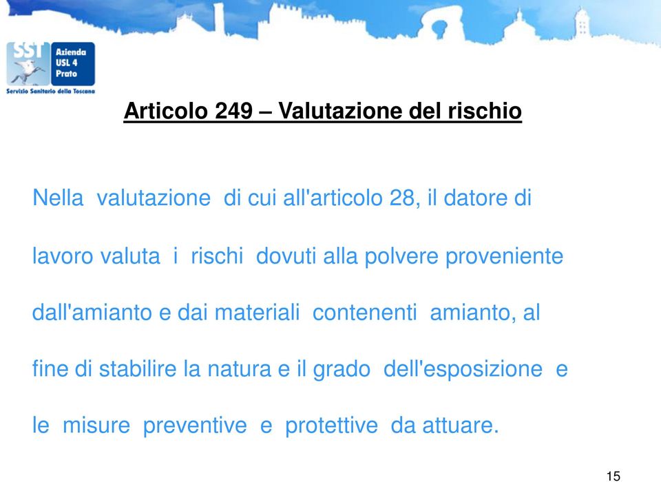 dall'amianto e dai materiali contenenti amianto, al fine di stabilire la