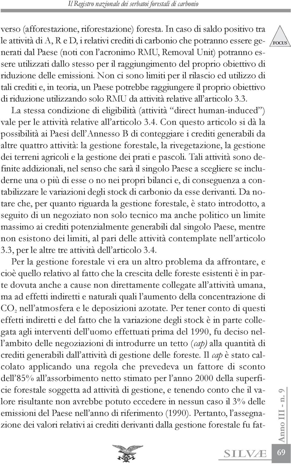 stesso per il raggiungimento del proprio obiettivo di riduzione delle emissioni.