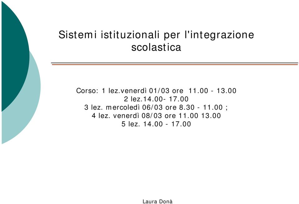 00-17.00 3 lez. mercoledì 06/03 ore 8.30-11.