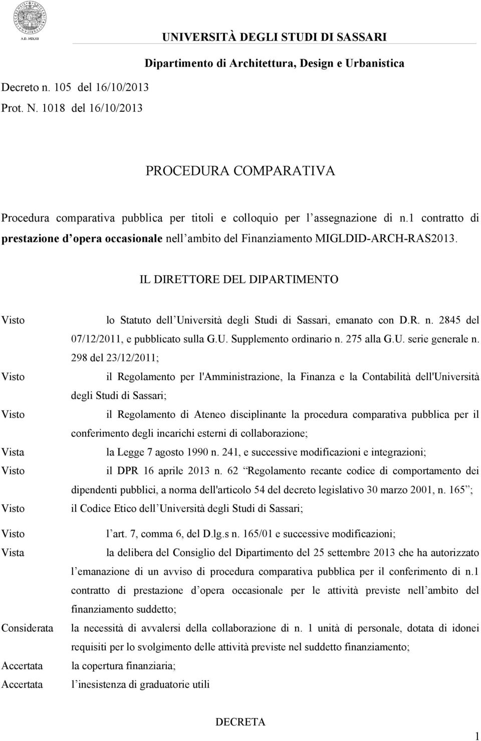 1 contratto di prestazione d opera occasionale nell ambito del Finanziamento MIGLDID-ARCH-RAS2013.