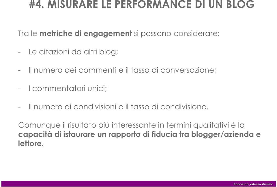 unici; - Il numero di condivisioni e il tasso di condivisione.