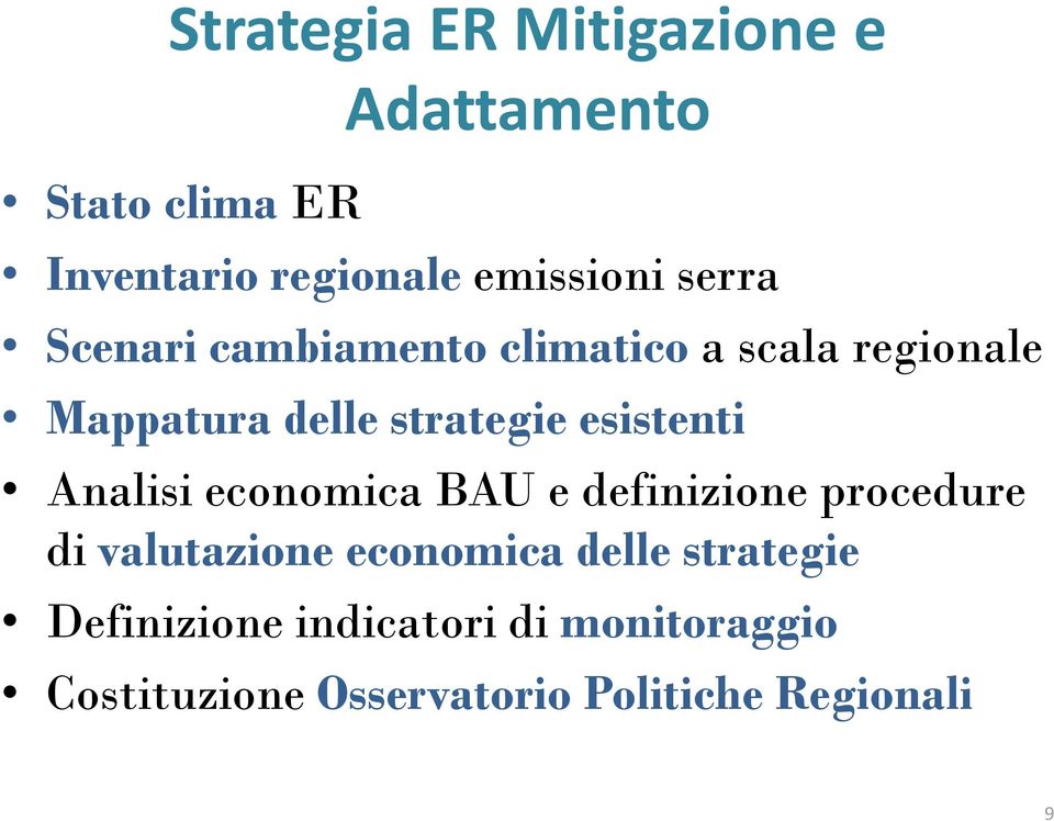 esistenti Analisi economica BAU e definizione procedure di valutazione economica delle