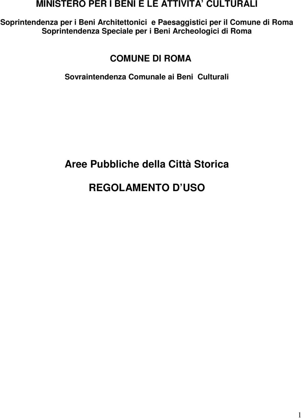 Speciale per i Beni Archeologici di Roma COMUNE DI ROMA Sovraintendenza