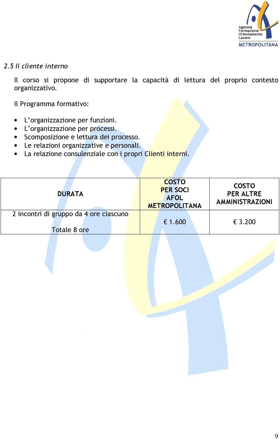 Scomposizione e lettura dei processo. Le relazioni organizzative e personali.