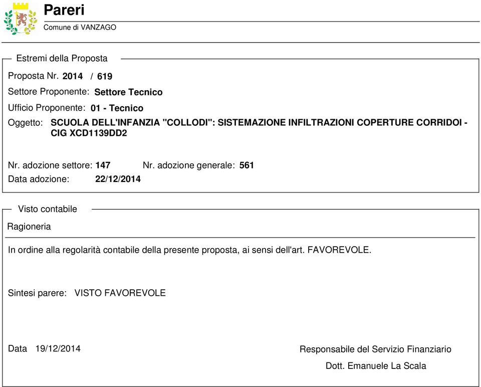 INFILTRAZIONI COPERTURE CORRIDOI - CIG XCD1139DD2 Nr. adozione settore: 147 Nr.