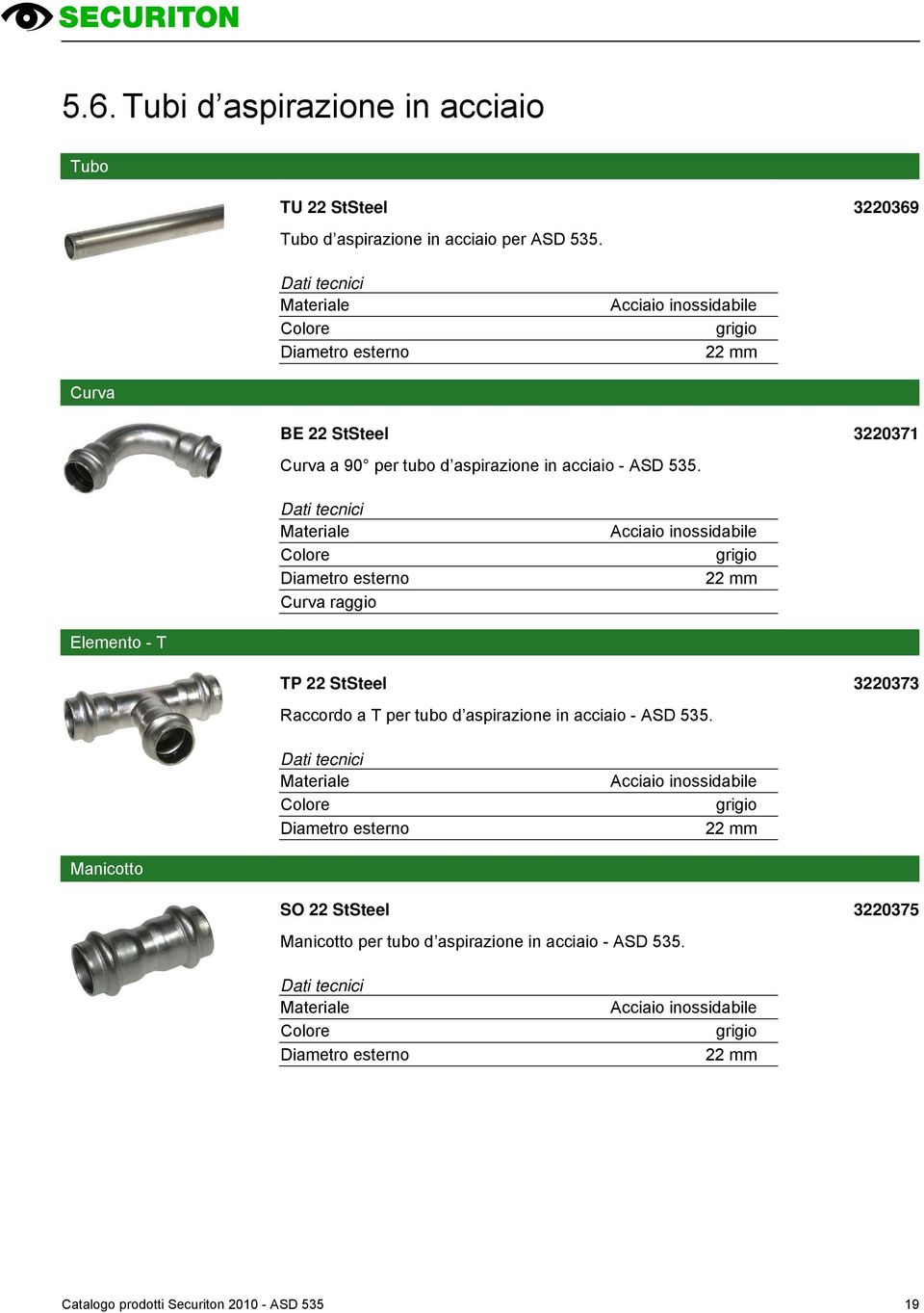 3220371 esterno Curva raggio Acciaio inossidabile 22 mm Elemento - T TP 22 StSteel Raccordo a T per tubo d aspirazione in acciaio - ASD 535.