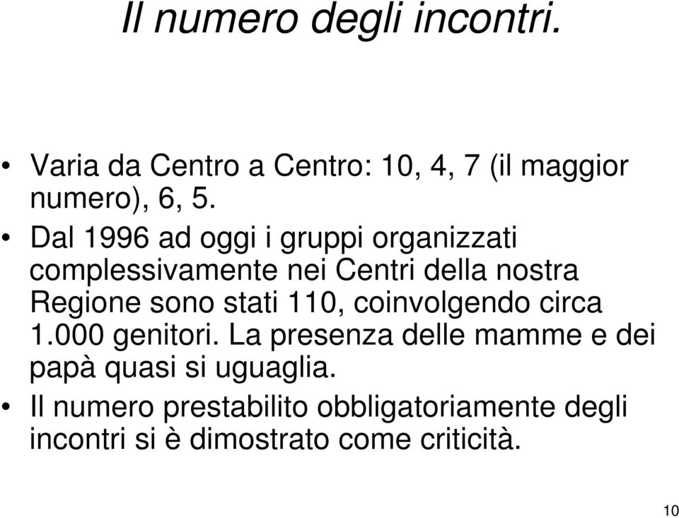 stati 110, coinvolgendo circa 1.000 genitori.