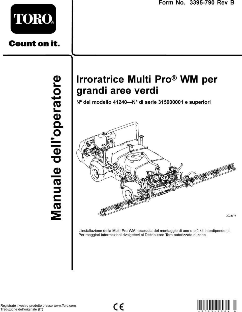 315000001 e superiori L'installazione della Multi-Pro WM necessita del montaggio di uno o più kit