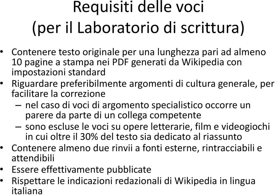 parere da parte di un collega competente sono escluse le voci su opere letterarie, film e videogiochi in cui oltre il 30% del testo sia dedicato al riassunto